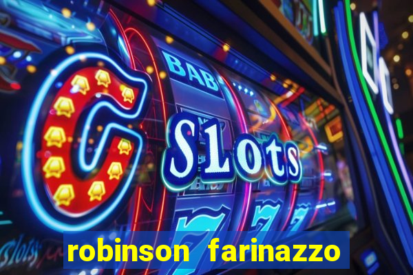 robinson farinazzo casal patente